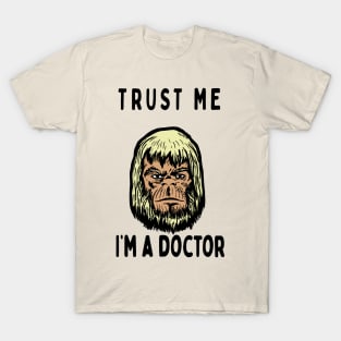 Trust me, I'm a Doctor;  Zaius T-Shirt